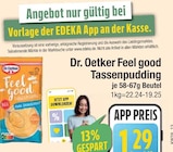 Feel good Tassenpudding im EDEKA Prospekt Feel good Tassenpudding von Dr. Oetker im aktuellen EDEKA Prospekt fĂĽr
