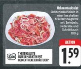 Aktuelle Salat Angebote bei EDEKA in Nürnberg Aktuelles Ochsenmaulsalat Angebot bei EDEKA in Nürnberg ab 1,59 €