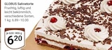 Aktuelle Torte Angebote bei GLOBUS in Bochum Aktuelles Sahnetorte Angebot bei GLOBUS in Bochum ab 6,20 €