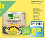Gemüsemais von EDEKA Bio für 0,89 € bei E center im Angebot Gemüsemais von EDEKA Bio im aktuellen E center Prospekt