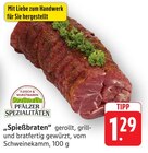 Spießbraten im Angebot bei E center in Neustadt Spießbraten Angebote von Pfälzer Spezialitäten bei E center Neustadt für 1,29 €