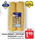 Zuckermais Angebote von Unsere Heimat bei EDEKA Ulm für 1,99 €