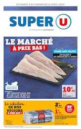 Prospectus Super U à Nantes, "Le marché à prix bas !", 18 pages, 09/04/2024 - 21/04/2024