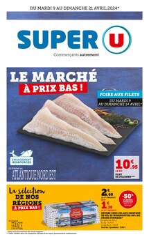 Prospectus Super U à La Petite-Boissière, "Le marché à prix bas !", 18 pages de promos valables du 09/04/2024 au 21/04/2024