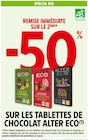 -50% de remise immédiate sur le 2ème sur les tablettes de chocolat Alter Eco à Intermarché Contact dans Bolquère