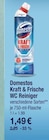 Kraft & Frische WC Reiniger im V-Markt Prospekt Kraft & Frische WC Reiniger von Domestos im aktuellen V-Markt Prospekt für 1,49 €