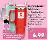 Edelstahl-Isolierbecher im Kaufland Prospekt Edelstahl-Isolierbecher von SPICE&SOUL im aktuellen Kaufland Prospekt fĂŒr 6,99 âŹ