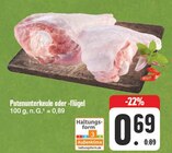Aktuelle Pute Angebote bei EDEKA in Chemnitz Aktuelles Putenunterkeule Angebot bei EDEKA in Chemnitz ab 0,69 €