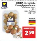 Herzstücke Champignons braun Angebote von EDEKA bei Marktkauf Nürnberg für 2,99 €