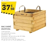 Promo Bac carré en épicéa à 37,50 € dans le catalogue Tout Faire à Guérande