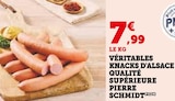 Véritables Knacks d'Alsace Qualité Supérieure - PIERRE SCHMIDT en promo chez Super U Montreuil à 7,99 €