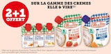 2+1 offert sur la gamme des Crèmes ELLE & VIRE - Elle & Vire en promo chez Super U 2+1 offert sur la gamme des Crèmes ELLE & VIRE - Elle & Vire dans le catalogue Super U