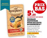 Fromage pasteurisé pour raclette - RICHESMONTS en promo chez U Express Strasbourg à 5,25 €