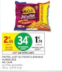 Frites Just au four classique surgelées - MC CAIN - Intermarché à Saint-Ouen Frites Just au four classique surgelées - MC CAIN en promo chez Intermarché Saint-Ouen à 1,74 €
