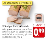 Aktuelles Würziger Fleischkäse fein oder grob Angebot bei EDEKA in Karlsruhe ab 0,99 €