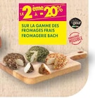 Le 2ème à -20% sur la gamme des fromages frais Fromagerie Bach - Fromagerie Bach - Supermarchés Match à Tourcoing Le 2ème à -20% sur la gamme des fromages frais Fromagerie Bach - Fromagerie Bach en promo chez Supermarchés Match Tourcoing