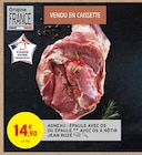 Agneau : Épaule avec os ou épaule avec os à rôtir - JEAN ROSÉ en promo chez Intermarché Agneau : Épaule avec os ou épaule avec os à rôtir - JEAN ROSÉ dans le catalogue Intermarché