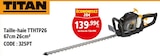 Taille-haie TTHTP26 - TITAN - Screwfix à Tourcoing Taille-haie TTHTP26 - TITAN en promo chez Screwfix Tourcoing à 139,99 €