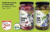 Aktuelle Oliven Angebote bei GLOBUS in Ludwigshafen (Rhein) Aktuelles Kalamata Oliven Angebot bei GLOBUS in Ludwigshafen (Rhein) ab 2,69 €