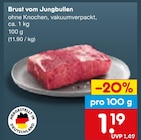 Aktuelle Rindfleisch Angebote bei Netto Marken-Discount in Mainz Aktuelles Brust vom Jungbullen Angebot bei Netto Marken-Discount in Mainz ab 1,19 €
