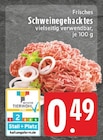Aktuelle Hackfleisch Angebote bei EDEKA in Essen Aktuelles Schweinegehacktes Angebot bei EDEKA in Essen ab 0,49 €