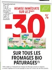 Intermarché Firminy - Promo -30% de remise immédiate sur le 2ème sur tous les fromages bio PÂTURAGES Promo -30% de remise immédiate sur le 2ème sur tous les fromages bio PÂTURAGES à dans le catalogue Intermarché à Firminy