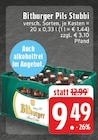 Aktuelles Pils Stubbi Angebot bei E center in Krefeld ab 9,49 €