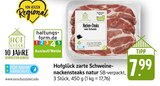 Zarte Schweinenackensteaks natur Angebote von Hofglück bei E center Göppingen für 7,99 €