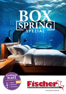 Aktueller Polstermöbel Fischer Bad Reichenhall Prospekt Polstermöbel Fischer Bad Reichenhall Prospekt "BOXSPRING SPEZIAL" mit 11 Seiten