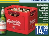 Premium Lager im Angebot bei EDEKA in Kelheim Premium Lager Angebote von Budweiser Budvar bei EDEKA Kelheim für 14,99 €