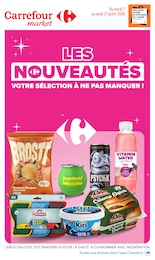 Prospectus Supermarchés Carrefour Market en cours, LES NOUVEAUTÉS, 13 pages, 07/07/2026 - 27/07/2026 Catalogue Supermarchés Carrefour Market en cours à Saint-Pierre-des-Corps et alentours, LES NOUVEAUTÉS, 13 pages, 07/07/2026 - 27/07/2026