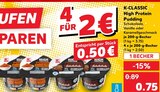 High Protein Pudding im Kaufland Prospekt High Protein Pudding von K-CLASSIC im aktuellen Kaufland Prospekt für 0,75 €