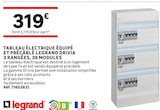 Tableau électrique équipé et précâblé Drivia 3 rangées, 39 modules - LEGRAND - LEROY MERLIN Tableau électrique équipé et précâblé Drivia 3 rangées, 39 modules - LEGRAND à 319,00 € dans le catalogue LEROY MERLIN