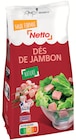 Dés de Jambon Nature à Netto dans Le Plessis-Macé Dés de Jambon Nature à Netto dans Le Plessis-Macé