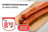 Aktuelle Mettwurst Angebote bei GLOBUS in Braunschweig Aktuelles Frühstücksknacker Angebot bei GLOBUS in Braunschweig ab 8,90 €