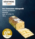 Herz Emmentaler foliengereift von V-Markt im aktuellen V-Markt Prospekt für 0,99 €