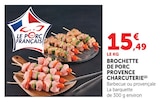 Brochette de porc Provence charcuterie Barbecue - Super U à Mouans-Sartoux Brochette de porc Provence charcuterie Barbecue en promo chez Super U Mouans-Sartoux à 15,49 €