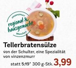 E xpress Starnberg - Tellerbratensülze Angebot im Prospekt Tellerbratensülze bei E xpress im Starnberg Prospekt für 3,99 €