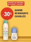 E.Leclerc Fontenay-le-Comté - Promo -30% gamme deodorants CAVAILLÈS Promo -30% gamme deodorants CAVAILLÈS à dans le catalogue E.Leclerc à Fontenay-le-Comté