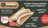 Aktuelles Grillbratwurst Angebot bei GLOBUS in Amberg ab 7,90 €