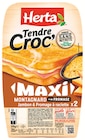 Tendre Croc' Maxi Montagnard - Herta dans le catalogue Intermarché