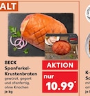 Spanferkel-Krustenbraten Angebote von BECK bei Kaufland Waiblingen für 10,99 €