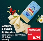 Butterkäse von Ammerländer im aktuellen Kaufland Prospekt für 0,79 €