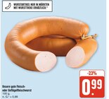 Unsere gute Fleisch- oder Geflügelfleischwurst Angebote bei nah und gut Ansbach für 0,99 €