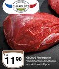Globus Rinderbraten im Angebot bei GLOBUS in Gera Globus Rinderbraten Angebote von Charoluxe bei GLOBUS Gera für 11,90 €