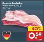 Schweine-Brustspitze Angebote bei Netto Marken-Discount Straubing für 0,59 €