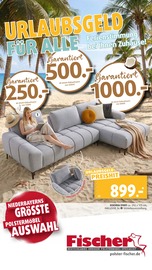 Aktueller Polstermöbel Fischer Prospekt mit Polstermöbel, "URLAUBSGELD FÜR ALLE", Seite 1
