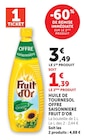 Huile de tournesol offre saisonnière - Fruit d'Or - Hyper U à Vitry-sur-Seine Huile de tournesol offre saisonnière - Fruit d'Or en promo chez Hyper U Vitry-sur-Seine à 1,39 €