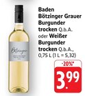 Grauer Burgunder trocken Q.b.A. Angebote von Bötzinger bei E center Singen für 3,99 €