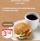Aktuelles Brötchen mit Tomate-Mozzarella + 1 Kaffee nach Wahl Angebot bei GLOBUS in Krefeld ab 3,10 €